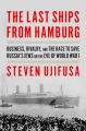 The last ships from Hamburg : business, rivalry, and the race to save Russia's Jews on the eve of World War I
