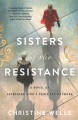 Sisters of the resistance : a novel of Catherine Dior