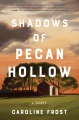 Shadows of Pecan Hollow : a novel