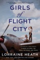 Girls of Flight City : inspired by true events, a ...