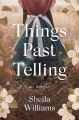 Things past telling : a novel