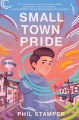 Cover of Small Town Pride by Phil Stamper