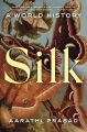 Silk : a history in three metamorphoses