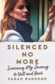Silenced no more : surviving my journey to hell and back