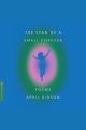 The span of a small forever : poems