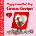 Happy Valentine's Day, Curious George! Happy Valentine's Day, Curious George!