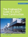 The engineering guide to LEED-new construction : sustainable construction for engineers