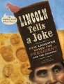 Lincoln tells a joke : how laughter saved the president (and the country) Lincoln tells a joke : how laughter saved the president (and the country)