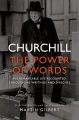 Churchill : the power of words : his remarkable life recounted through his writings and speeches : 200 readings