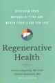 Regenerative health : discover your metabolic type and renew your liver for life
