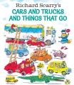 Richard Scarry's Cars and trucks and things that go. Richard Scarry's Cars and trucks and things that go.
