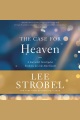 The case for heaven : a journalist investigates evidence for life after death