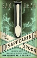 The disappearing spoon : and other true tales of madness, love, and the history of the world from the periodic table of the elements