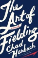 The art of fielding : a novel