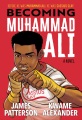 Becoming Muhammad Ali : a novel Becoming Muhammad Ali : a novel