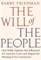 The will of the people : how public opinion has influenced the Supreme Court and shaped the meaning of the Constitution