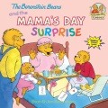 The Berenstain Bears and the Mama's day surprise The Berenstain Bears and the Mama's day surprise