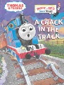 A crack in the track : a Thomas the Tank Engine story A crack in the track : a Thomas the Tank Engine story