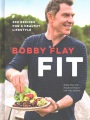 Bobby Flay fit : 200 recipes for a healthy lifestyle