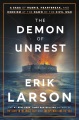 The demon of unrest : a saga of hubris, heartbreak, and heroism at the dawn of the Civil War