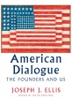 American dialogue : the founders and us