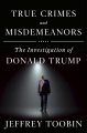 True crimes and misdemeanors : the investigation of Donald Trump