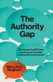 The authority gap : why women are still taken less seriously than men, and what we can do about it