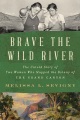 Brave the wild river : the untold story of two women who mapped the botany of the Grand Canyon