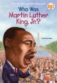 Who was Martin Luther King, Jr.? Who was Martin Luther King, Jr.?