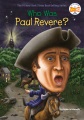 Who was Paul Revere? Who was Paul Revere?