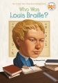 Who was Louis Braille? Who was Louis Braille?