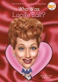 Who was Lucille Ball? Who was Lucille Ball?