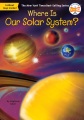 Where is our solar system? Where is our solar system?