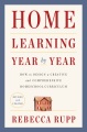 Home learning year by year : how to design a creative and comprehensive homeschool curriculum