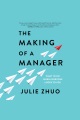 The making of a manager : what to do when everyone looks to you