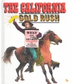 The California gold rush : west with the Forty-Niners The California gold rush : west with the Forty-Niners