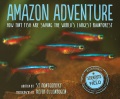 Amazon adventure : how tiny fish are saving the world's largest rainforest Amazon adventure : how tiny fish are saving the world's largest rainforest