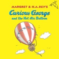 Margret & H.A. Rey's Curious George and the hot air balloon