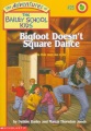 Bigfoot doesn't square dance Bigfoot doesn't square dance