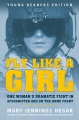 Fly like a girl : one woman's dramatic fight in Afghanistan and on the home front