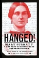 Hanged! : Mary Surratt and the plot to assassinate Abraham Lincoln