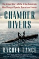Chamber divers : the untold story of the D-day scientists who changed special operations forever