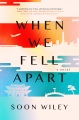 When we fell apart : a novel