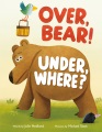 Over, bear! under, where?