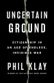 Uncertain ground : citizenship in an age of endless, invisible war