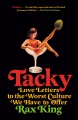 Tacky : love letters to the worst culture we have to offer