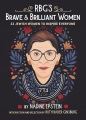 RBG's brave & brilliant women : 33 Jewish women to inspire everyone /|cby Nadine Epstein ; introduction and selection by Ruth Bader Ginsburg ; jacket art and interior illustrations by Bee Johnsoon.