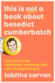 This is not a book about Benedict Cumberbatch : the joy of loving something--anything--like your life depends on it