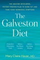 The Galveston diet : the doctor-developed, patient-proven plan to burn fat and tame your hormonal symptoms