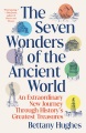 The Seven Wonders of the ancient world : an extraordinary new journey through history